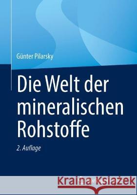 Die Welt Der Mineralischen Rohstoffe Pilarsky, Günter 9783658397913 Springer Gabler