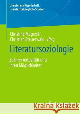 Literatursoziologie: Zu Ihrer Aktualität Und Ihren Möglichkeiten Magerski, Christine 9783658398156 Springer vs
