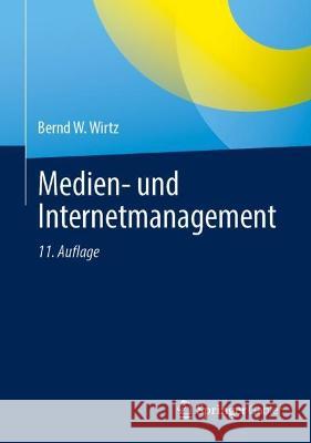 Medien- und Internetmanagement Bernd W. Wirtz 9783658398316