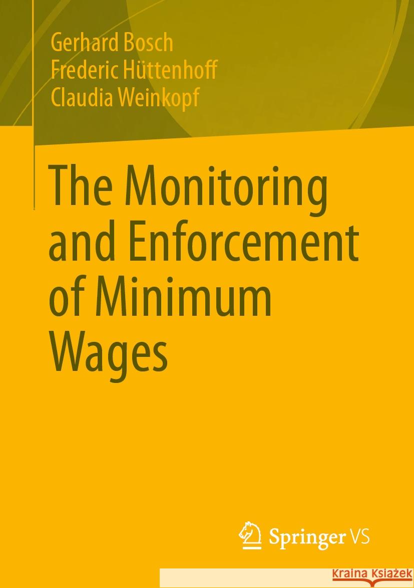 Control of minimum wages Gerhard Bosch Frederic H?ttenhoff Claudia Weinkopf 9783658398972 Springer vs