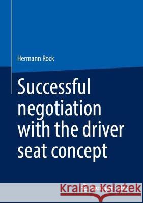 Successful negotiation with the Driver Seat Concept Hermann Rock 9783658399337 Springer Gabler