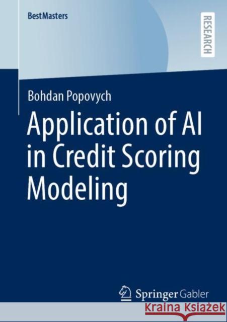 Application of AI in Credit Scoring Modeling Bohdan Popovych 9783658401795 Springer Gabler