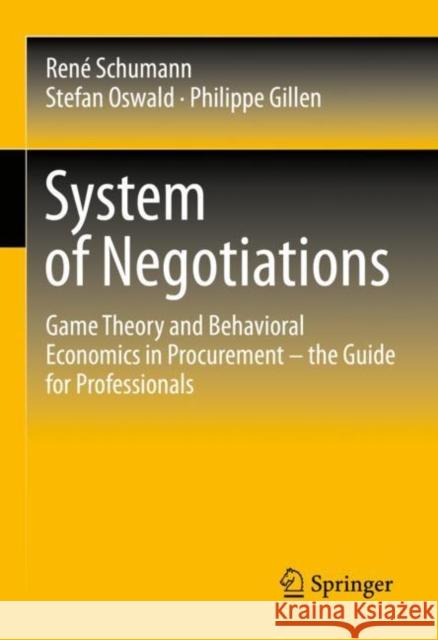 System of Negotiations: Game Theory and Behavioral Economics in Procurement - the Guide for Professionals Philippe Gillen 9783658402648