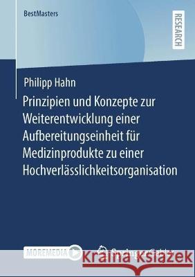 Prinzipien Und Konzepte Zur Weiterentwicklung Einer Aufbereitungseinheit Für Medizinprodukte Zu Einer Hochverlässlichkeitsorganisation Hahn, Philipp 9783658403331