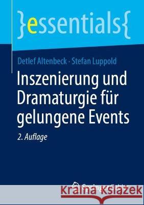 Inszenierung Und Dramaturgie Für Gelungene Events Altenbeck, Detlef 9783658403553 Springer Gabler