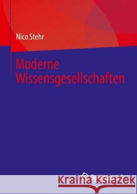 Moderne Wissensgesellschaften Nico Stehr 9783658403805 Springer vs