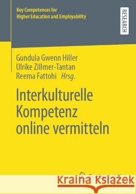 Interkulturelle Kompetenz online vermitteln Gundula Gwenn Hiller Ulrike Zillmer-Tantan Reema Fattohi 9783658404086 Springer vs