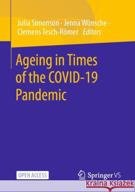 Ageing in Times of the Covid-19 Pandemic Simonson, Julia 9783658404864