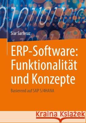 Erp-Software: Funktionalität Und Konzepte: Basierend Auf SAP S/4hana Sarferaz, Siar 9783658404987 Springer Vieweg