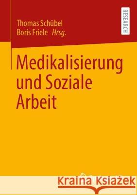 Medikalisierung und Soziale Arbeit Thomas Sch?bel Boris Friele 9783658405069 Springer vs
