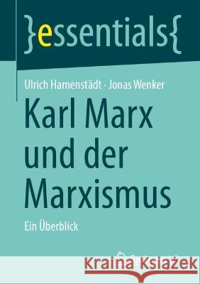 Karl Marx Und Der Marxismus: Ein Überblick Hamenstädt, Ulrich 9783658405144 Springer vs