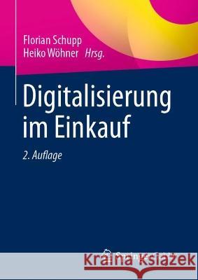 Digitalisierung im Einkauf Florian Schupp Heiko W?hner 9783658405694 Springer Gabler