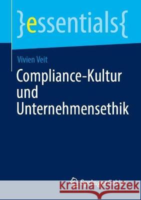 Compliance-Kultur und Unternehmensethik Vivien Veit 9783658407841 Springer Gabler