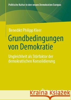 Grundbedingungen Von Demokratie: Ungleichheit ALS St?rfaktor Der Demokratischen Konsolidierung Benedikt Philipp Kleer 9783658408534 Springer vs