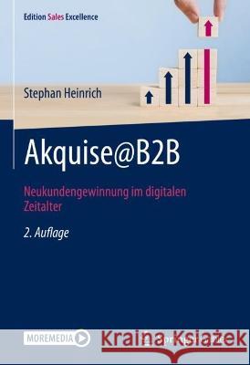 Akquise@B2B: Neukundengewinnung im digitalen Zeitalter Stephan Heinrich 9783658409463 Springer Gabler