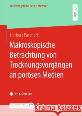 Makroskopische Betrachtung von Trocknungsvorgängen an porösen Medien Herbert Paschert 9783658410063 Springer Spektrum