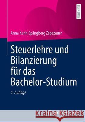 Steuerlehre und Bilanzierung für das Bachelor-Studium Anna Karin Sp?ngber 9783658411671 Springer Gabler