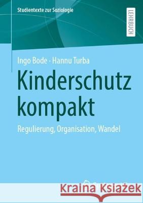 Kinderschutz kompakt Bode, Ingo, Turba, Hannu 9783658411978