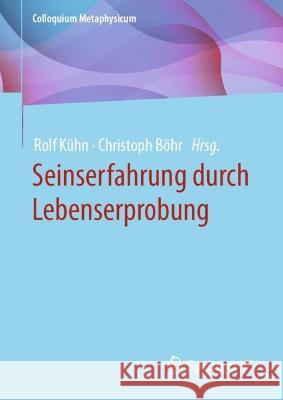 Seinserfahrung durch Lebenserprobung Rolf K?hn Christoph B?hr 9783658412272 Springer vs