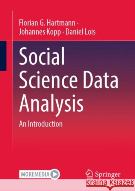 Social Science Data Analysis: An Introduction Daniel Lois 9783658412296