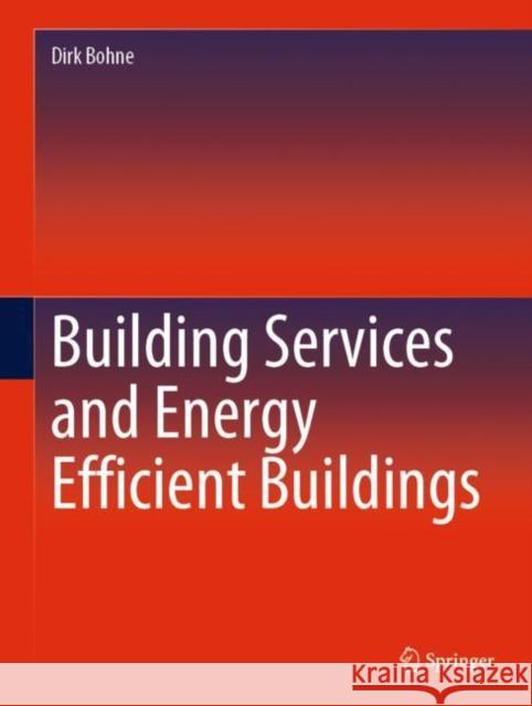 Building Services and Energy Efficient Buildings Dirk Bohne 9783658412722