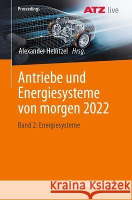 Antriebe und Energiesysteme von morgen 2022  9783658414382 Springer Fachmedien Wiesbaden