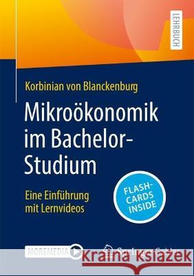 Mikro?konomik im Bachelor-Studium: Eine Einf?hrung mit Lernvideos Korbinian Vo 9783658414597 Springer Gabler