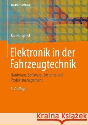 Elektronik in Der Fahrzeugtechnik: Hardware, Software, Systeme Und Projektmanagement Kai Borgeest 9783658414825 Springer Vieweg