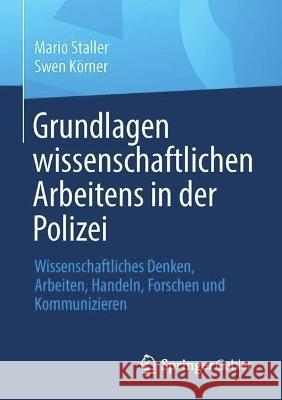 Grundlagen wissenschaftlichen Arbeitens in der Polizei Mario Staller, Swen Körner 9783658415174 Springer Fachmedien Wiesbaden