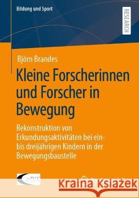 Kleine Forscherinnen und Forscher in Bewegung  Brandes, Björn 9783658415266 Springer Fachmedien Wiesbaden