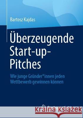 Überzeugende Start-up-Pitches Kajdas, Bartosz 9783658415730 Springer Fachmedien Wiesbaden