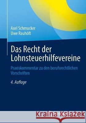 Das Recht der Lohnsteuerhilfevereine Axel Schmucker, Uwe Rauhöft 9783658416966 Springer Fachmedien Wiesbaden