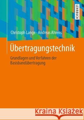 ?bertragungstechnik: Grundlagen Und Verfahren Der Digitalen Basisband?bertragung Christoph Lange Andreas Ahrens 9783658417376