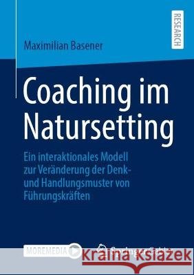 Coaching im Natursetting  Maximilian Basener 9783658417529 Springer Fachmedien Wiesbaden