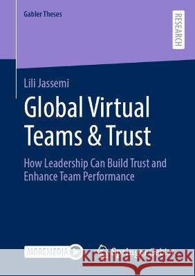 Global Virtual Teams & Trust Lili Jassemi 9783658418519 Springer Fachmedien Wiesbaden