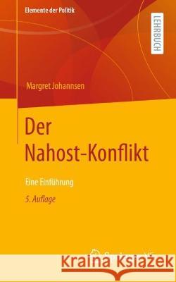 Der Nahost-Konflikt Margret Johannsen 9783658418618 Springer Fachmedien Wiesbaden