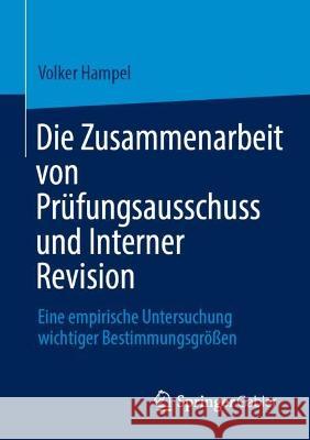 Die Zusammenarbeit von Prüfungsausschuss und Interner Revision  Volker Hampel 9783658418854 Springer Fachmedien Wiesbaden