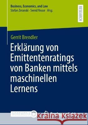 Erklärung von Emittentenratings von Banken mittels maschinellen Lernens Gerrit Brendler 9783658419097 Springer Fachmedien Wiesbaden