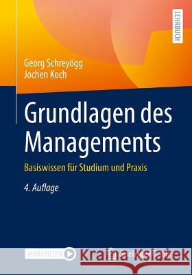 Grundlagen Des Managements: Basiswissen F?r Studium Und Praxis Georg Schrey?gg Jochen Koch 9783658419172