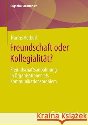 Freundschaft oder Kollegialität? Harms Herbert 9783658419240 Springer Fachmedien Wiesbaden