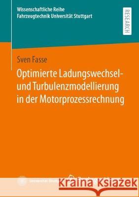 Optimierte Ladungswechsel- und Turbulenzmodellierung in der Motorprozessrechnung Fasse, Sven 9783658419301 Springer Vieweg