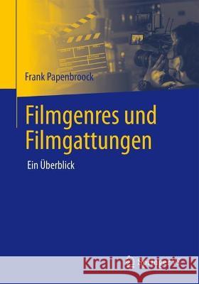 Filmgenres und Filmgattungen Frank Papenbroock 9783658419424 Springer Fachmedien Wiesbaden
