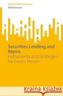 Securities Lending and Repos Ralf Hohmann 9783658419837