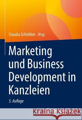 Marketing Und Business Development in Kanzleien Claudia Schieblon 9783658419905 Springer Gabler