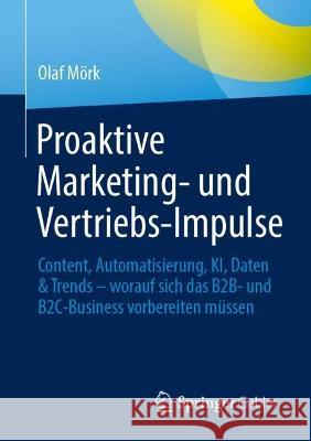 Proaktive Marketing- und Vertriebs-Impulse Olaf Mörk 9783658420048 Springer Fachmedien Wiesbaden