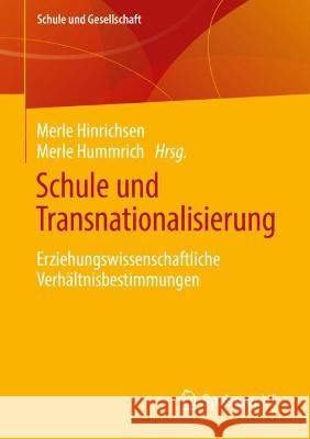 Schule Und Transnationalisierung: Erziehungswissenschaftliche Verh?ltnisbestimmungen Merle Hinrichsen Merle Hummrich 9783658421045 Springer vs