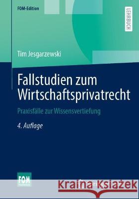 Fallstudien zum Wirtschaftsprivatrecht Jesgarzewski, Tim 9783658421250 Springer Gabler