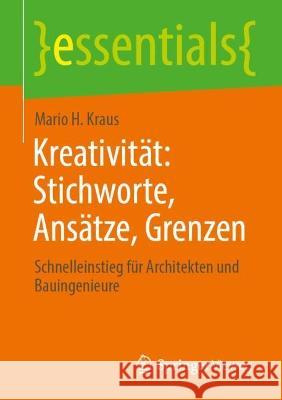 Kreativität: Stichworte, Ansätze, Grenzen Mario H. Kraus 9783658421274 Springer Fachmedien Wiesbaden