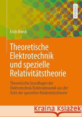 Theoretische Elektrotechnik und spezielle Relativitätstheorie Boeck, Erich 9783658421373