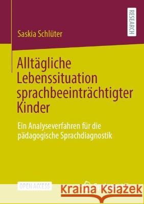 Alltägliche Lebenssituation sprachbeeinträchtigter Kinder Schlüter, Saskia 9783658421472 Springer VS